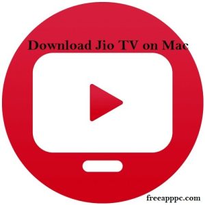 Free Download Jio TV on Mac/Windows