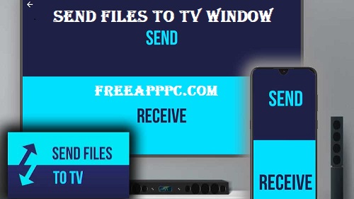 Send files to TV window Download For Window Windows 8/10/11 & Mac