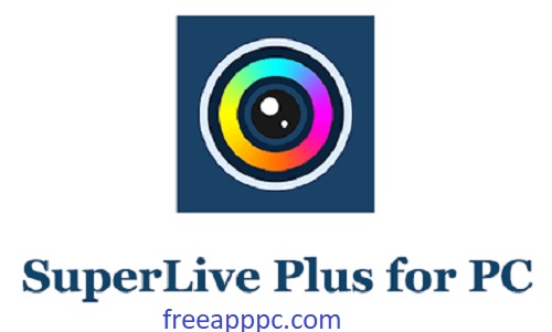SuperLive Plus Free Downlaod for [PC/Mac/Windows]
