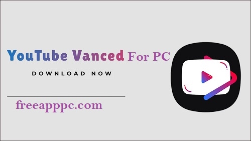YouTube Vanced for PC Latest Version for [Windows&Mac]