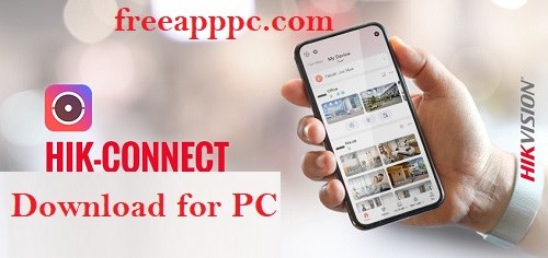 Hik Connect Free Download for PC/Windows/Mac