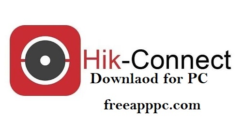 Hik Connect Free Download for PC/Windows/Mac