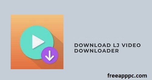 LJ Video Downloader for pc Latest Version for Windows/Mac