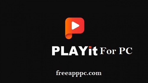 Free Download Playit for [PC/Mac/Winows]