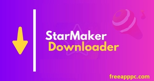 StarMaker Downloader Latest Version for Windows/Mac