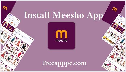 Install Meesho App Online Shopping Free Download (Windows/Mac)