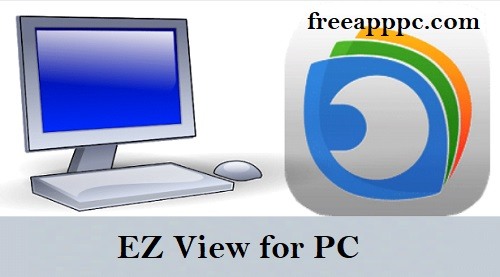 EZ View for PC Download Full Version Windows 7/8/10/11 (32/64 Bit)