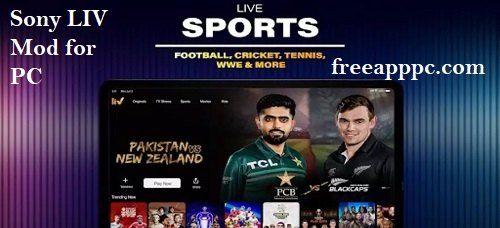 Sony LIV Mod for PC Download Latest Version (Windows7/8/10/11)