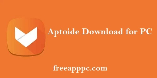 Aptoide Download for PC Full Version (Windows/Mac)