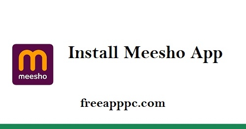 Install Meesho App Online Shopping Free Download (Windows/Mac)