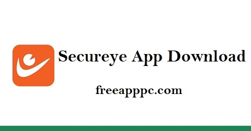 Secureye App Download Free Version 5.4.63.2 (Window/Mac)