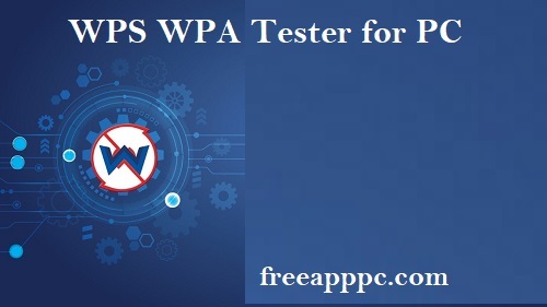 WPS WPA Tester for PC Download Latest Version (Windows/Mac)