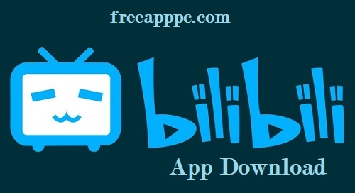 BiliBili App Download Full Version for Windows/7/8/10/Mac