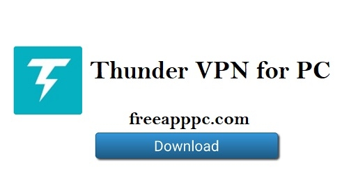 Thunder VPN for PC Download Fast, Safe VPN for Windows/Mac