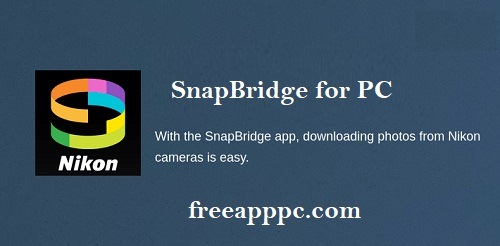 SnapBridge for PC Download Free Version 2.11.1
