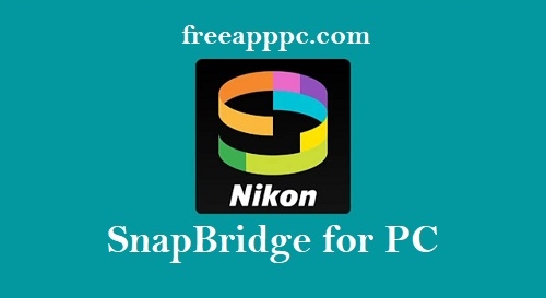 SnapBridge for PC Download Free Version 2.11.1