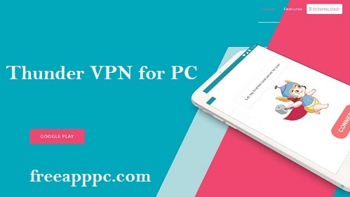 Thunder VPN for PC Download Fast, Safe VPN for Windows/Mac