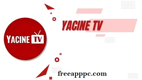 Yacine TV Download Latest Version for Windows/Mac