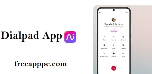 Downlaod Free Dialpad App Top Customer Intelligence Platform