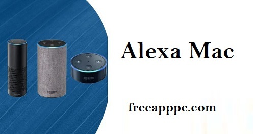 Alexa Mac Download Desktop App for Windows/Mac