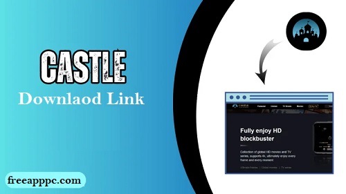 Castle Download Link App Latest Version 1.9.1 For Free 2024