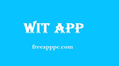 Wit App for Fans Downlaod Full Version 5.3.4 (Windows/Mac)