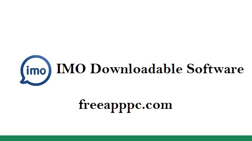 IMO Downloadable Software Downlaod Video Calls & Messages