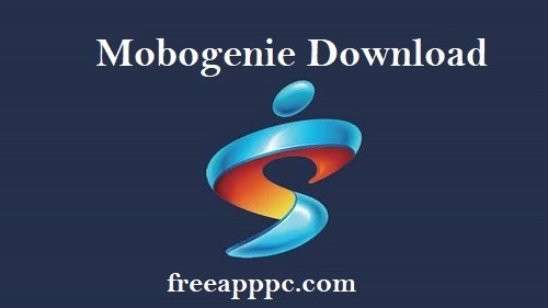 Download Mobogenie Latest Version Android for PC