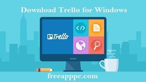 Download Latest Version of Trello for Windows
