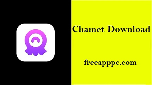 Chamet Download Full Version Live Video Chat Meet for PC