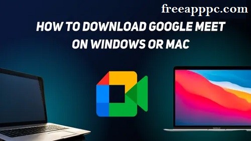 Download Latest Version of Google Meet for PC