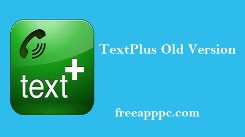 Download Free TextPlus Old Version Text + Calls APK for PC