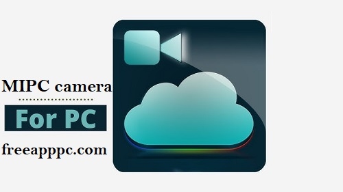 Download Free MIPC camera for PC