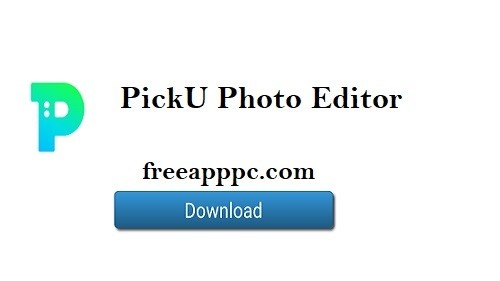 PickU Photo Editor Download Free for PC