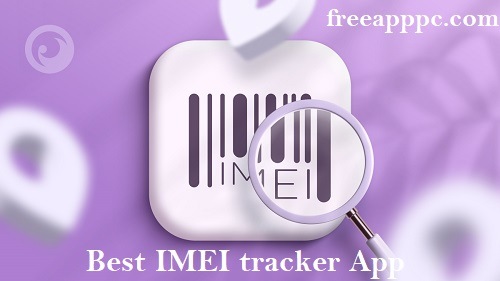 Download Free Best IMEI tracker App for PC