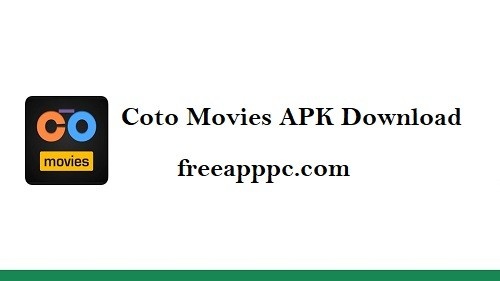 Download Free Coto Movies APK for Windows/Mac