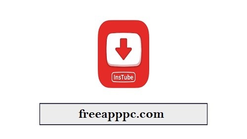 Download Free InsTube Video Downloader for Windows/10/11/Mac