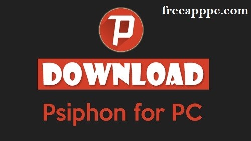 Download Free Psiphon for Windows/8/10/11/MacDownload Free Psiphon for Windows/8/10/11/Mac