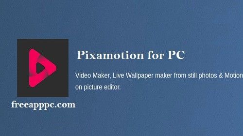 Download Free Pixamotion for PC