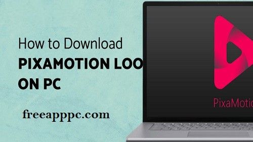 Download Free Pixamotion for PC
