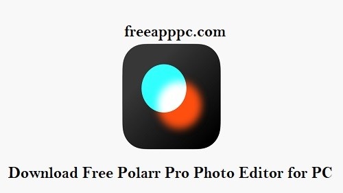 Download Free Polarr Pro Photo Editor for PC