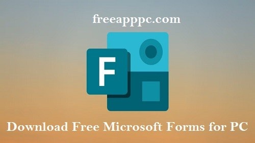 Download Free Microsoft Forms for PC