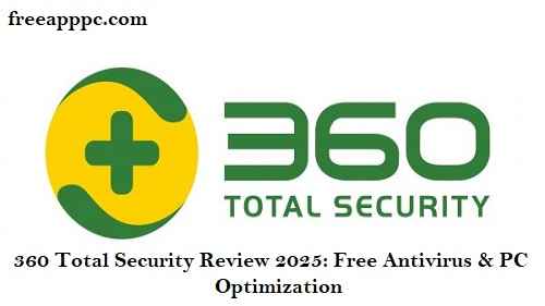360 Total Security Review 2025: Free Antivirus & PC Optimization